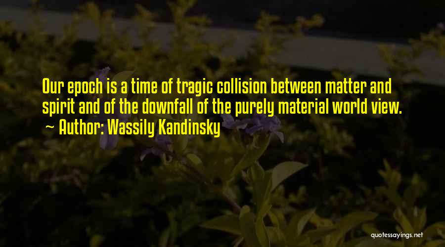 Downfall Quotes By Wassily Kandinsky