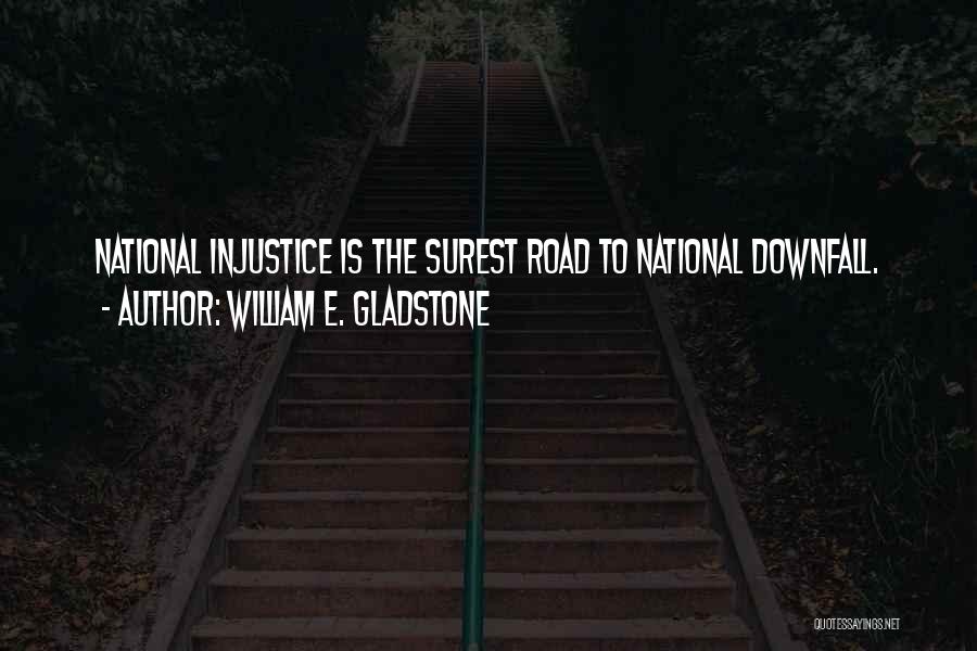 Downfall Quotes By William E. Gladstone