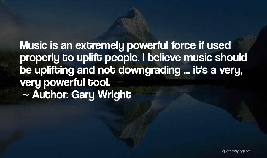 Downgrading Quotes By Gary Wright