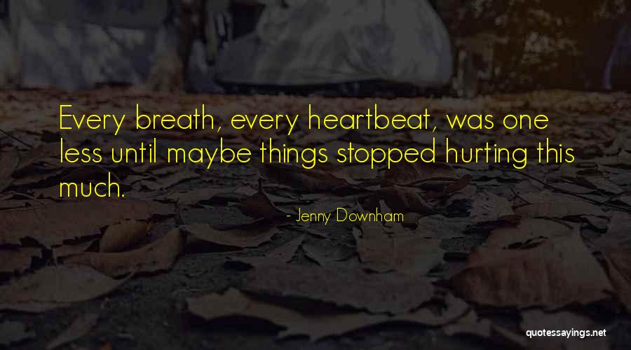 Downham Quotes By Jenny Downham Downham Quotes By Jenny Downham