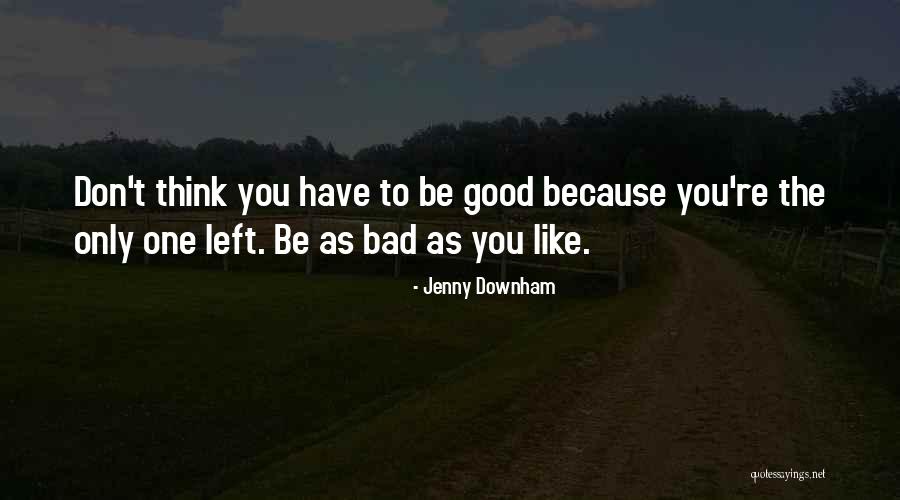 Downham Quotes By Jenny Downham Downham Quotes By Jenny Downham
