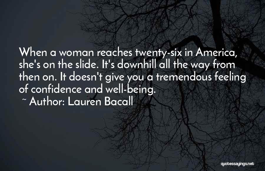 Downhill Slide Quotes By Lauren Bacall