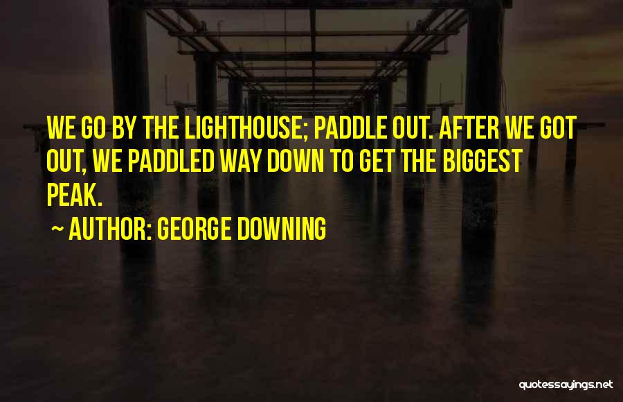 Downing Quotes By George Downing