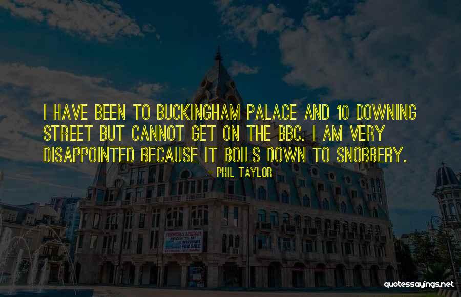 Downing Someone Quotes By Phil Taylor Downing Someone Quotes By Phil Taylor