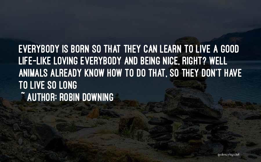 Downing Yourself Quotes By Robin Downing