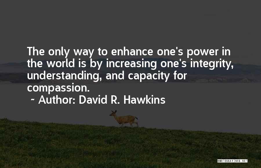 Downorisitjustme Quotes By David R. Hawkins