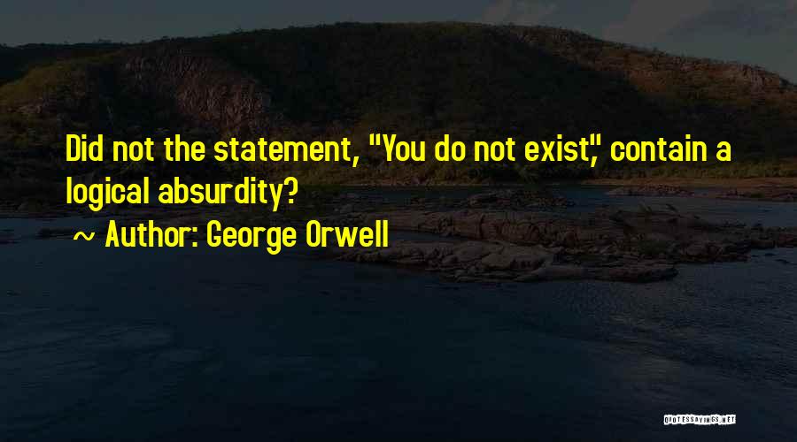 Downorisitjustme Quotes By George Orwell