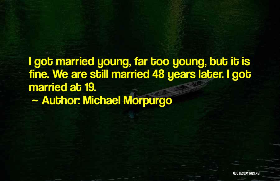 Downorisitjustme Quotes By Michael Morpurgo