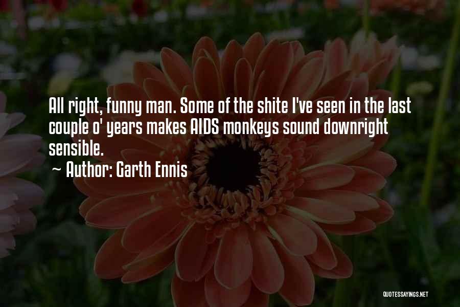 Downright Funny Quotes By Garth Ennis