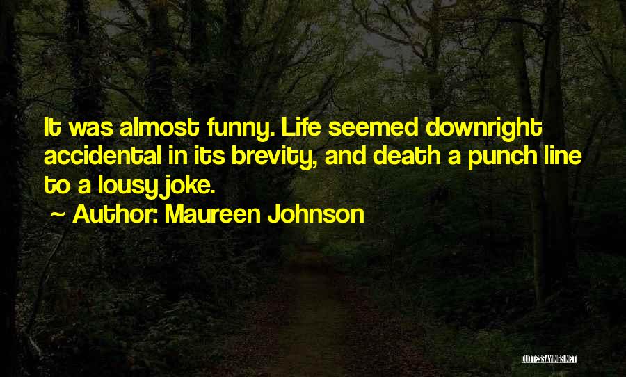 Downright Funny Quotes By Maureen Johnson