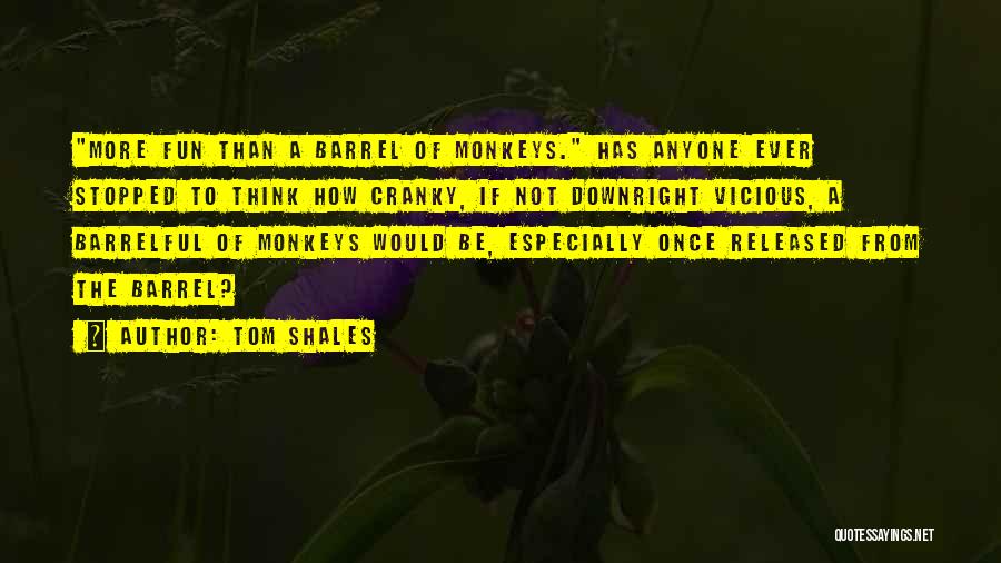 Downright Funny Quotes By Tom Shales