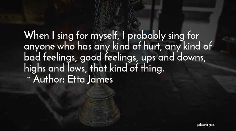 Downs And Ups Quotes By Etta James