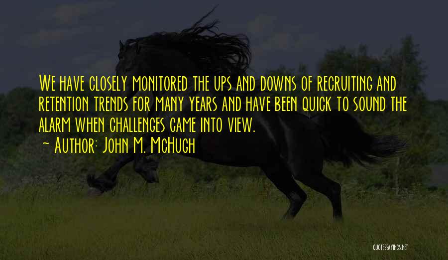 Downs And Ups Quotes By John M. McHugh