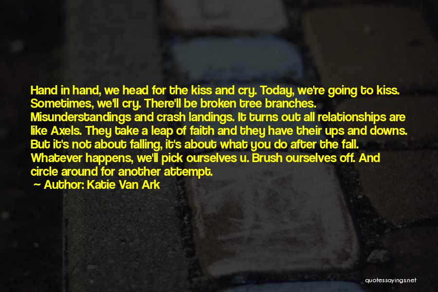 Downs And Ups Quotes By Katie Van Ark