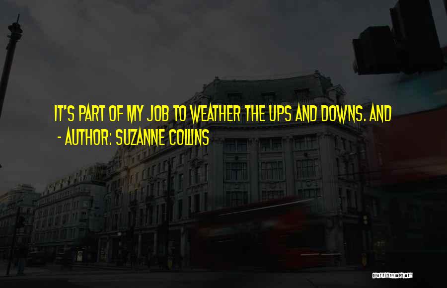 Downs And Ups Quotes By Suzanne Collins