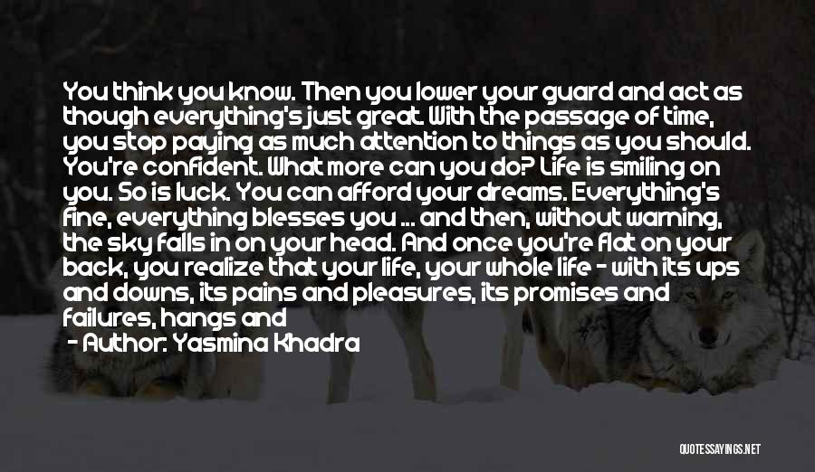 Downs And Ups Quotes By Yasmina Khadra
