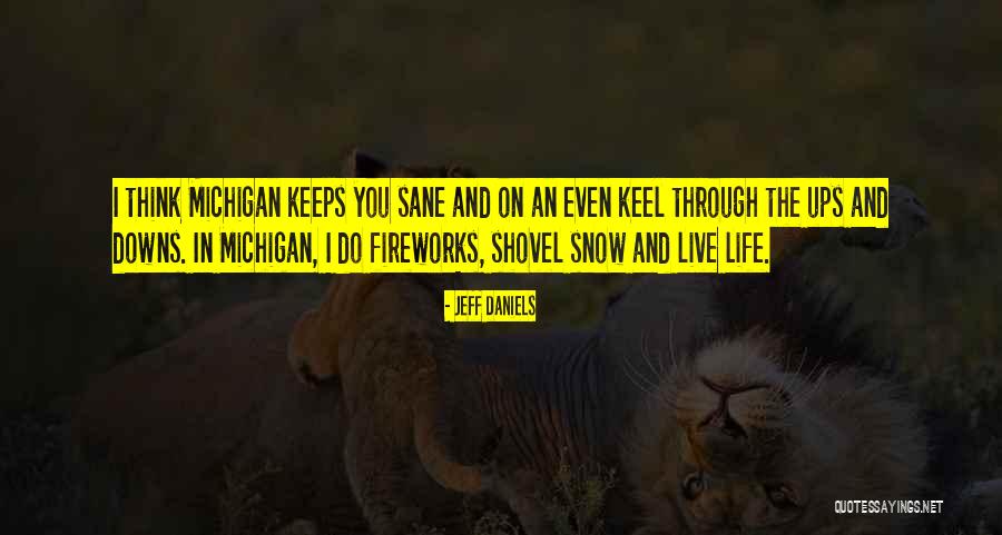 Downs In Life Quotes By Jeff Daniels Downs In Life Quotes By Jeff Daniels
