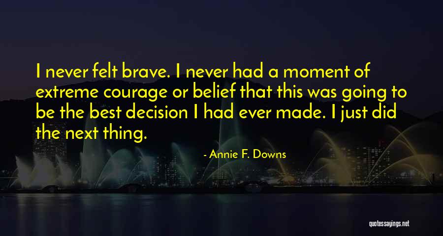 Downs Quotes By Annie F. Downs