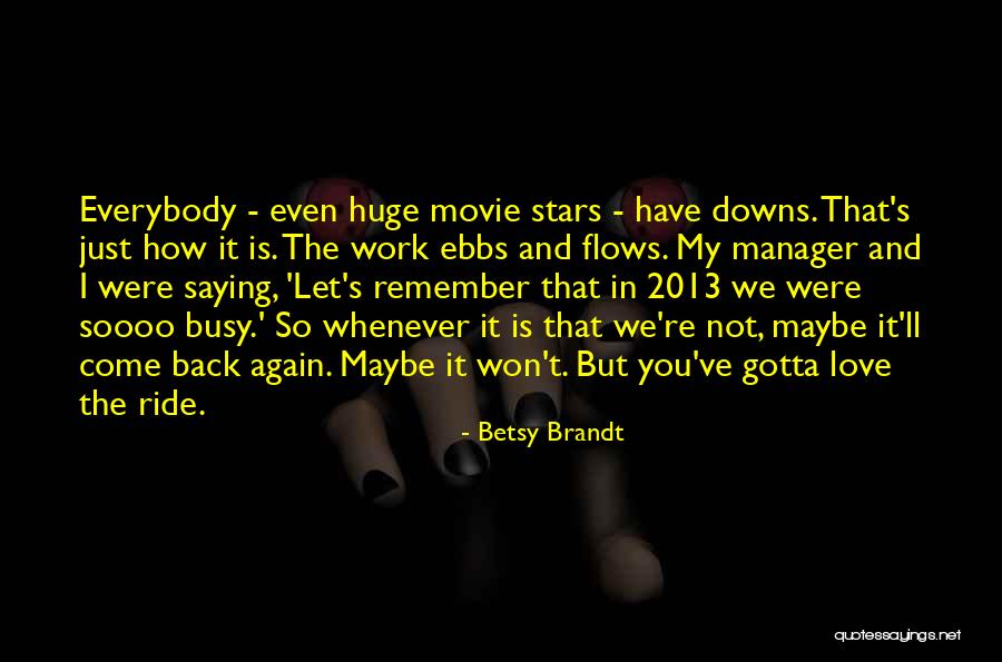 Downs Quotes By Betsy Brandt