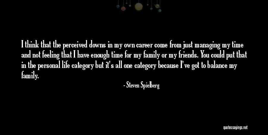 Downs Quotes By Steven Spielberg