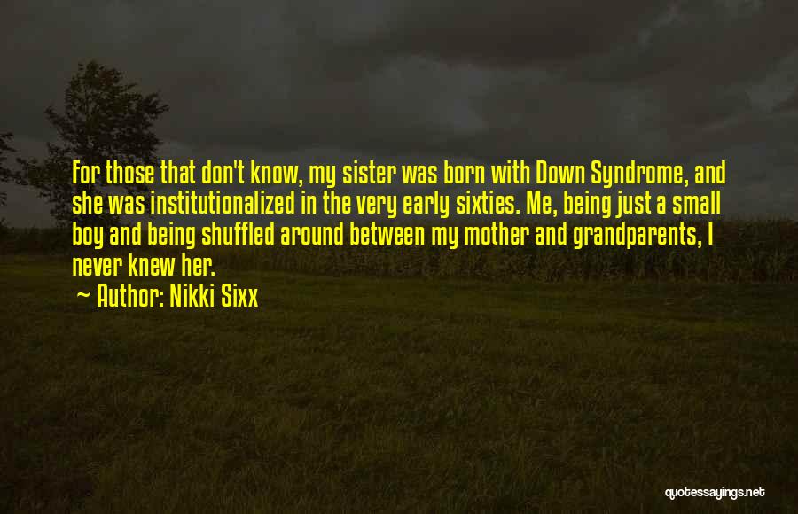 Down's Syndrome Quotes By Nikki Sixx