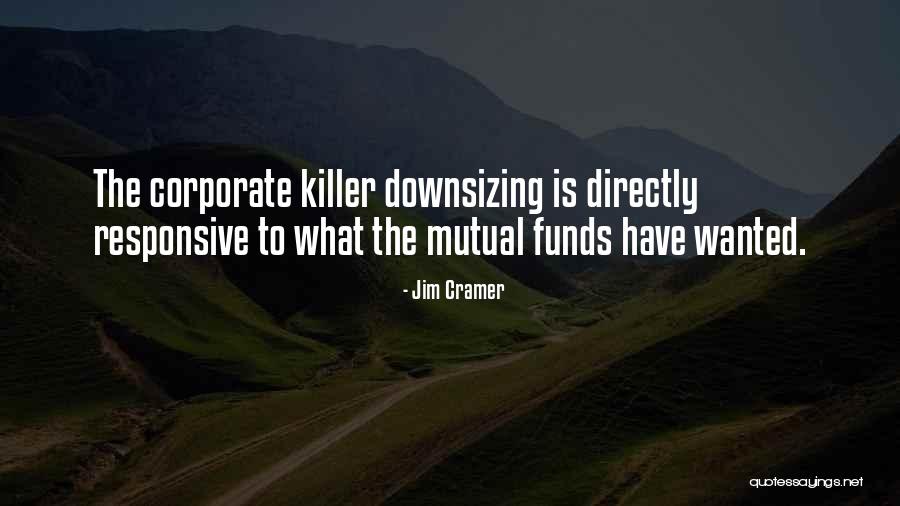 Downsizing Quotes By Jim Cramer Downsizing Quotes By Jim Cramer