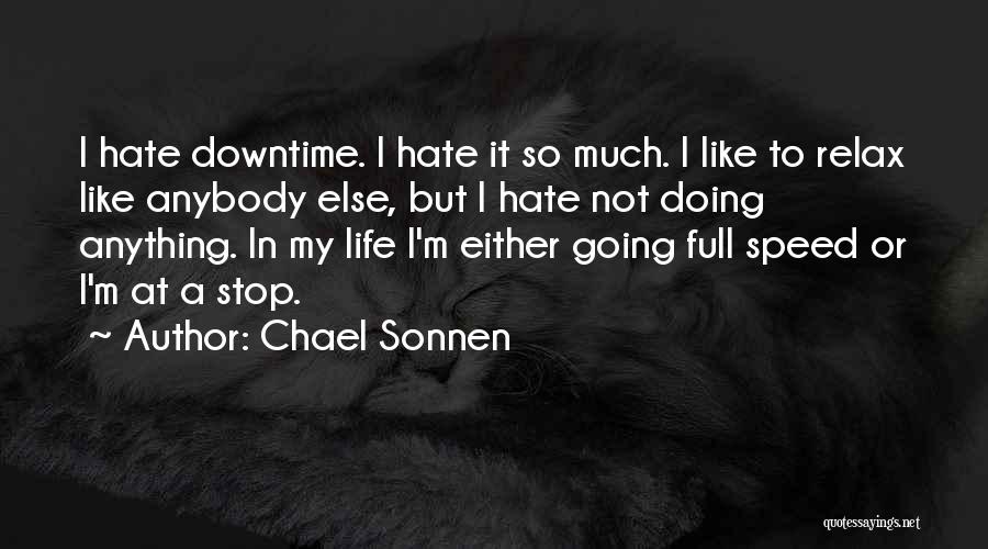 Downtime Quotes By Chael Sonnen