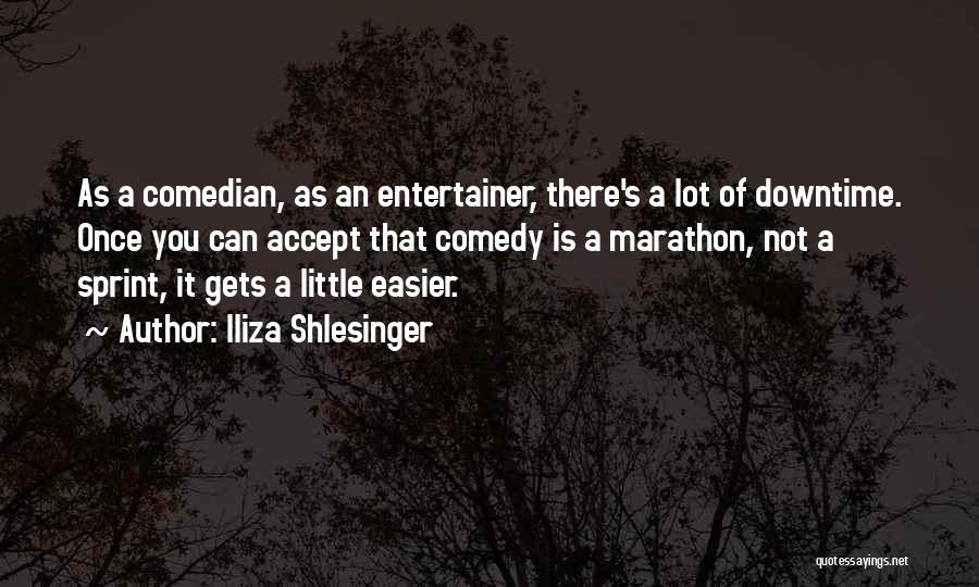 Downtime Quotes By Iliza Shlesinger