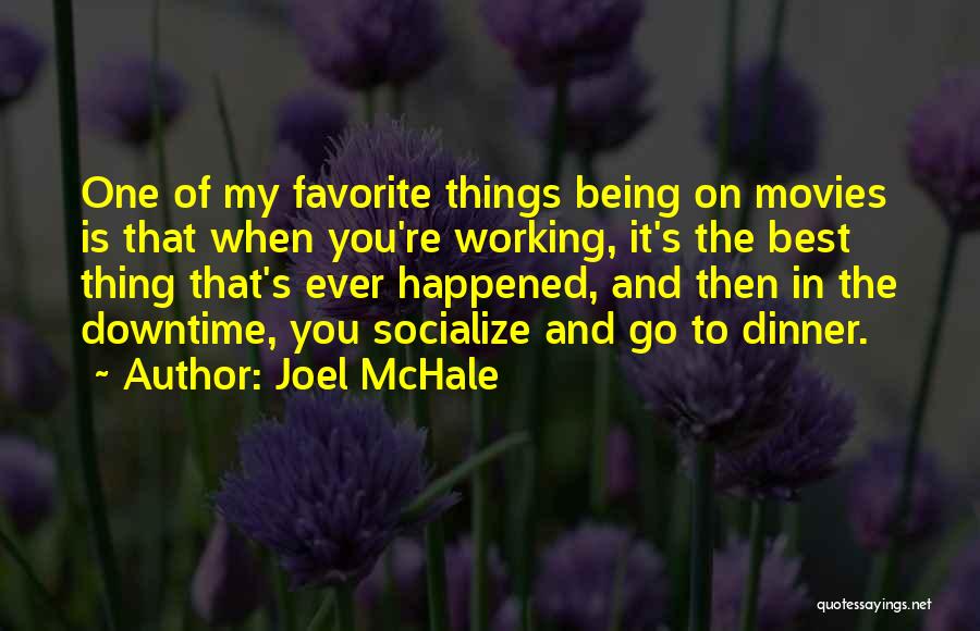 Downtime Quotes By Joel McHale