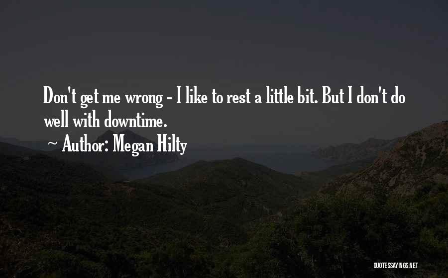 Downtime Quotes By Megan Hilty