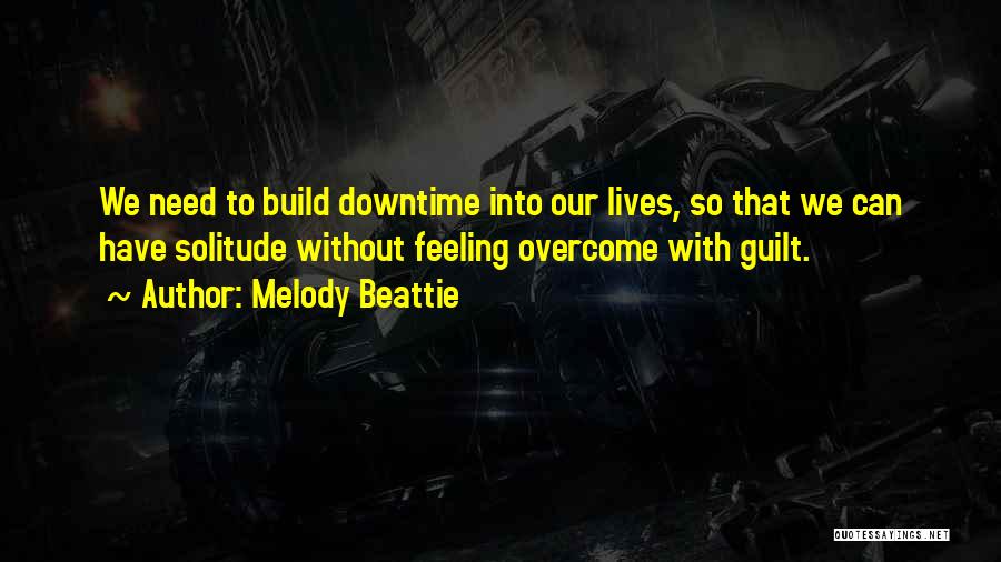 Downtime Quotes By Melody Beattie