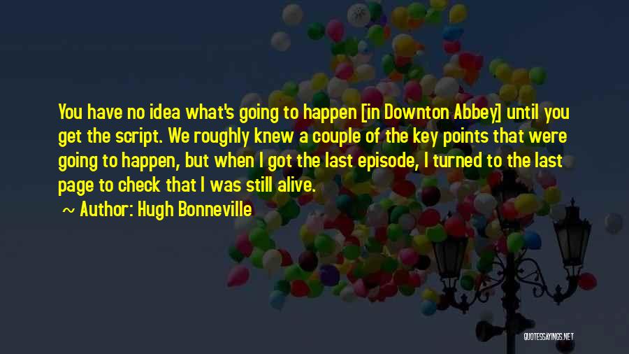 Downton Abbey Quotes By Hugh Bonneville