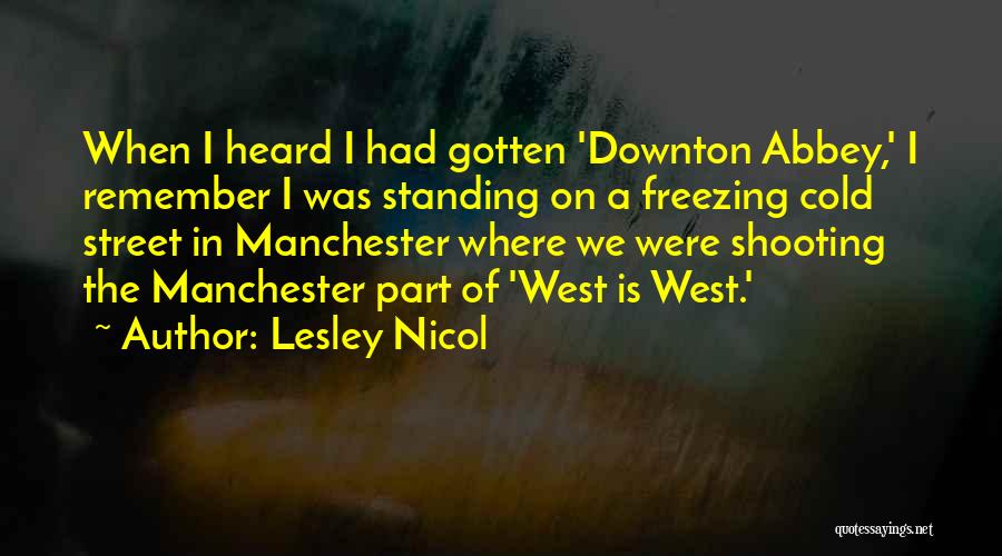 Downton Abbey Quotes By Lesley Nicol