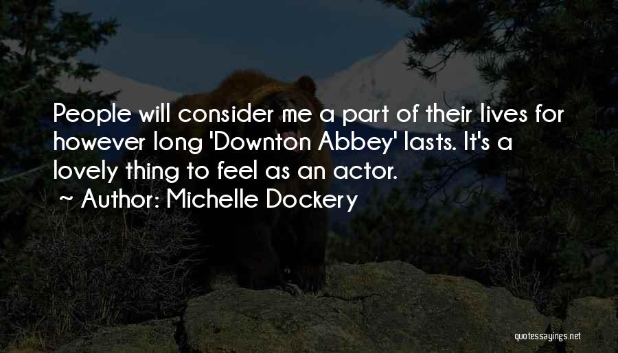Downton Abbey Quotes By Michelle Dockery