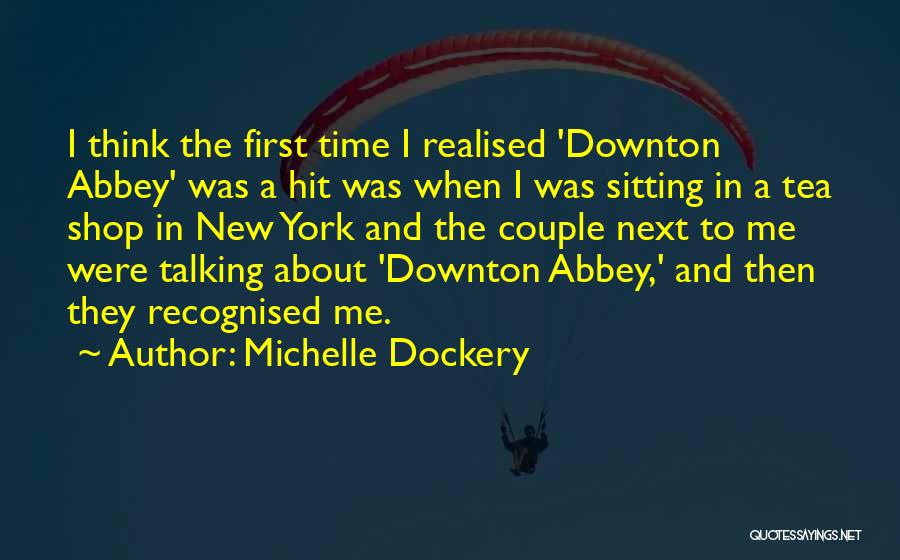 Downton Abbey Quotes By Michelle Dockery