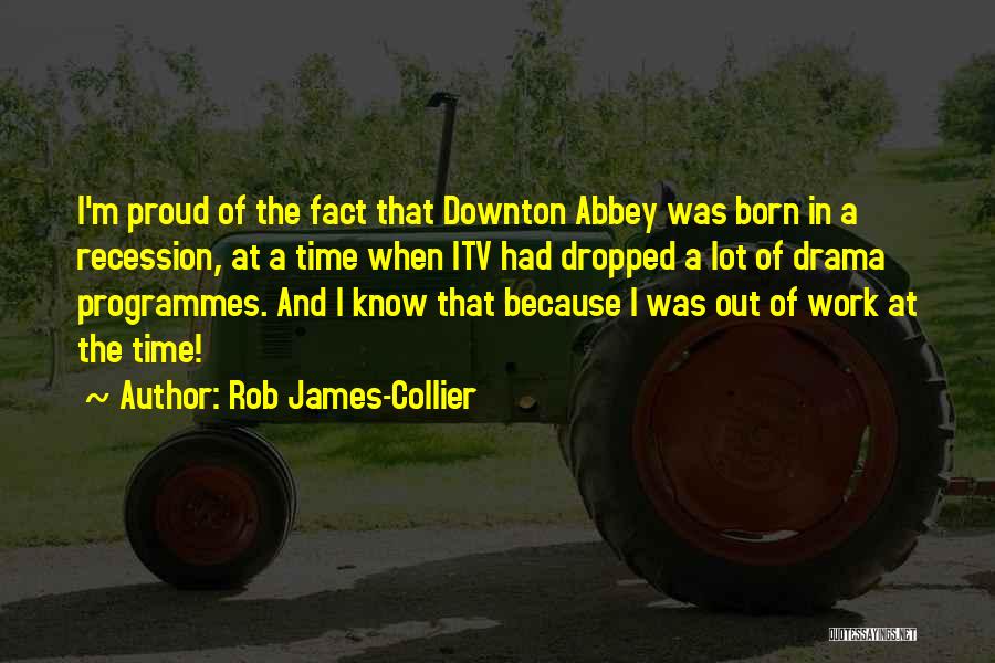 Downton Abbey Quotes By Rob James-Collier