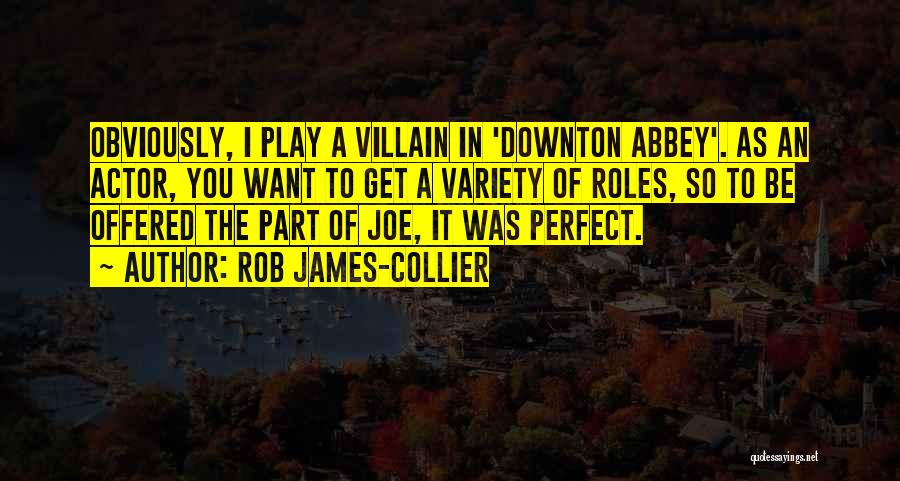 Downton Abbey Quotes By Rob James-Collier