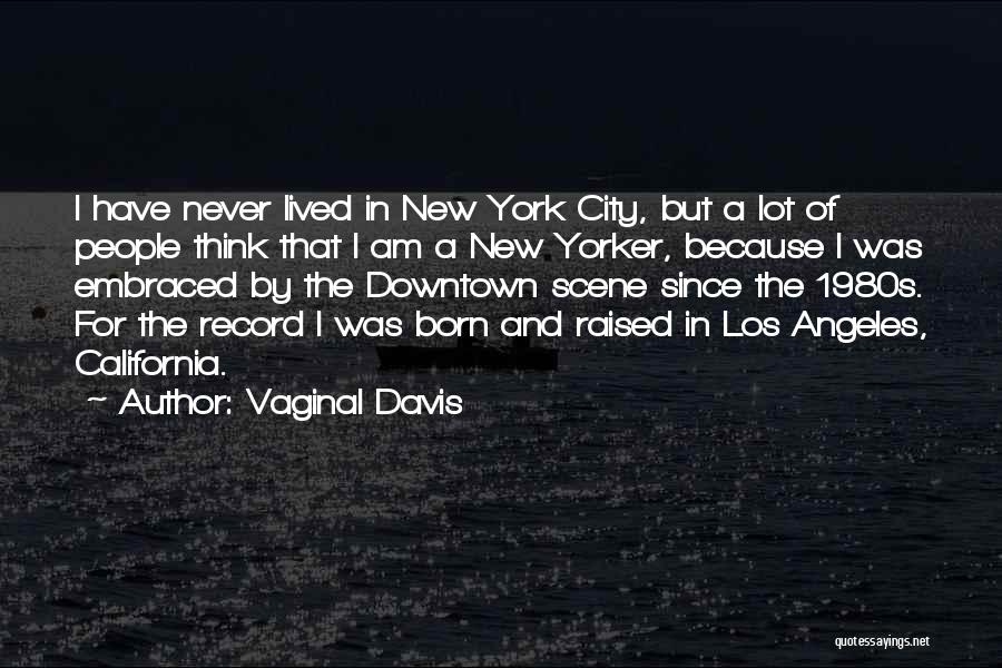 Downtown City Quotes By Vaginal Davis