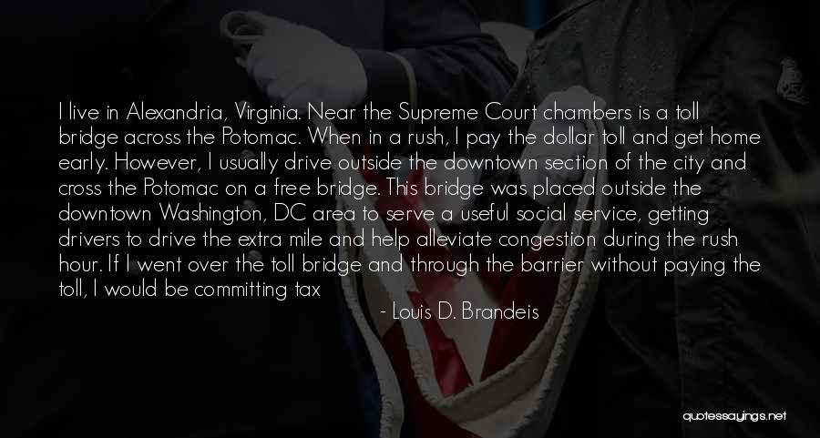 Downtown Life Quotes By Louis D. Brandeis Downtown Life Quotes By Louis D. Brandeis