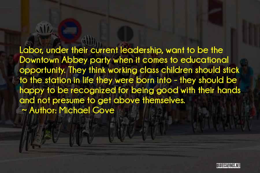 Downtown Life Quotes By Michael Gove