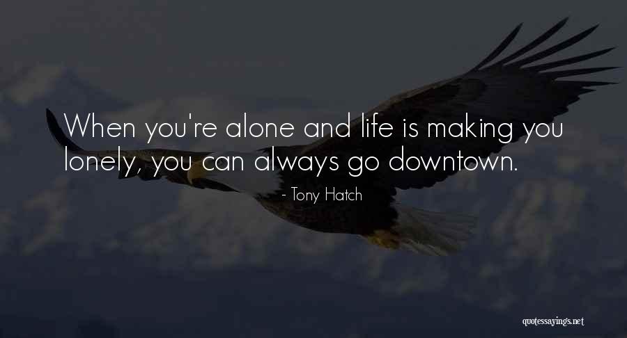 Downtown Life Quotes By Tony Hatch Downtown Life Quotes By Tony Hatch
