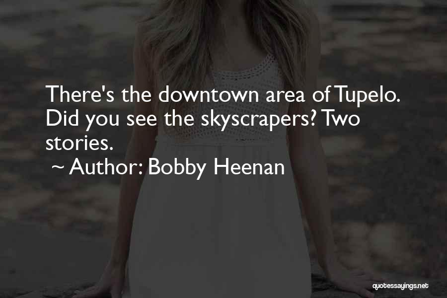 Downtown Quotes By Bobby Heenan