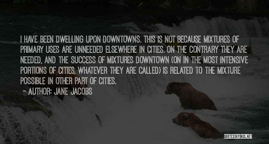 Downtown Quotes By Jane Jacobs