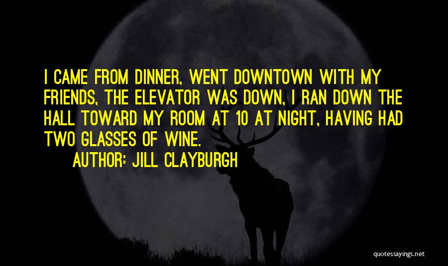 Downtown Quotes By Jill Clayburgh