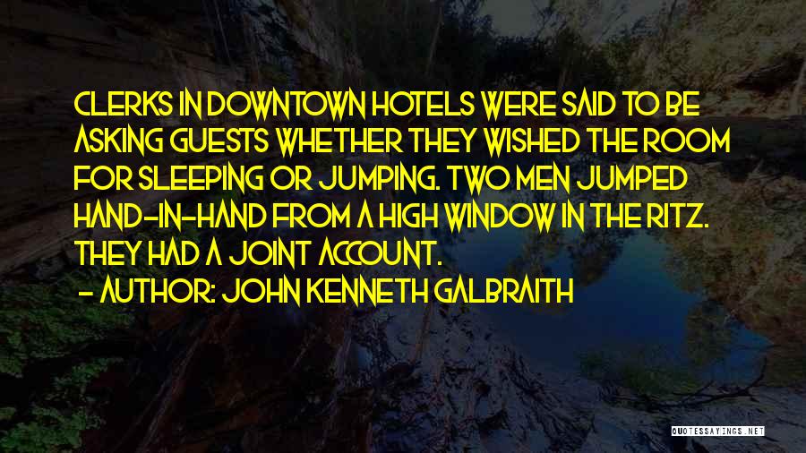 Downtown Quotes By John Kenneth Galbraith