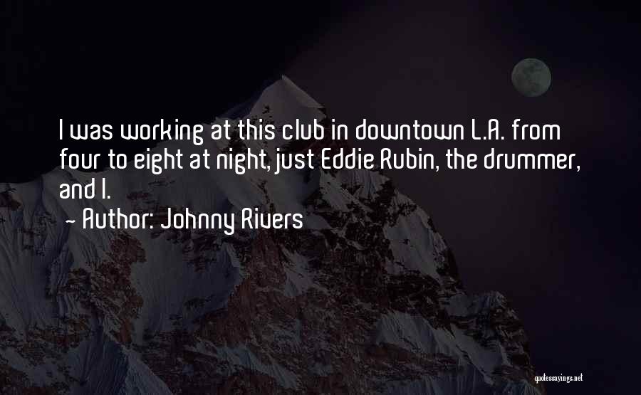 Downtown Quotes By Johnny Rivers