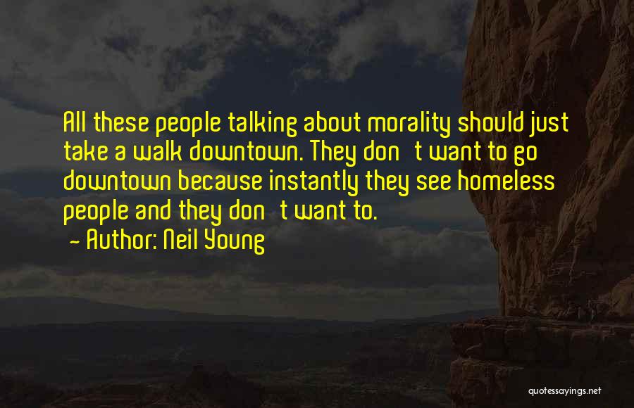 Downtown Quotes By Neil Young