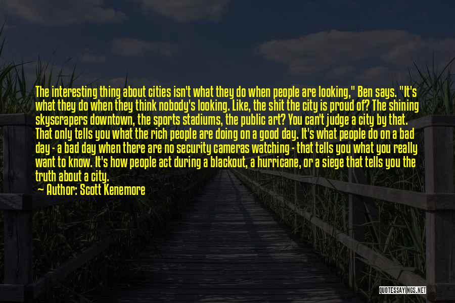 Downtown Quotes By Scott Kenemore