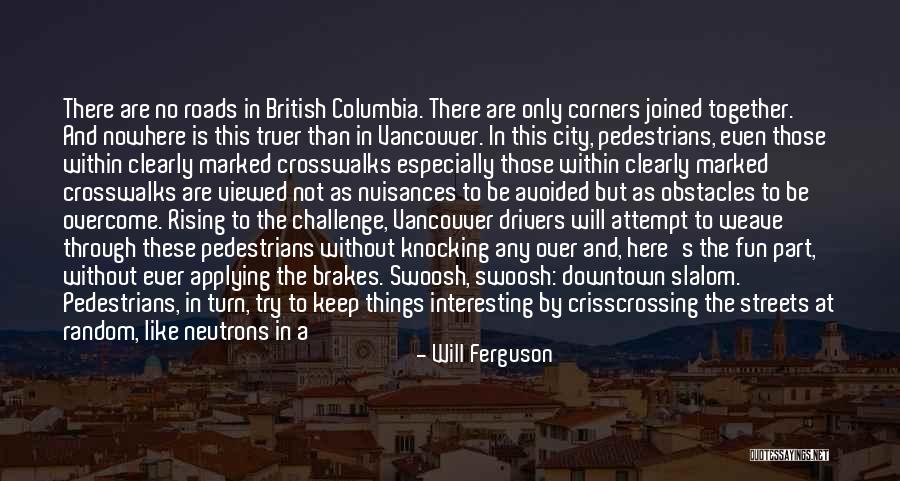 Downtown Vancouver Quotes By Will Ferguson