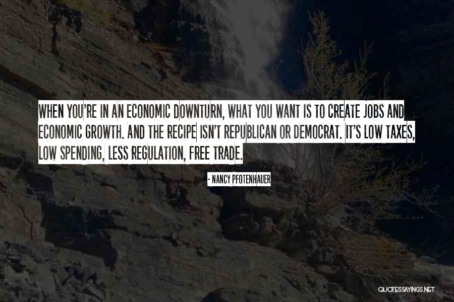 Downturn Quotes By Nancy Pfotenhauer Downturn Quotes By Nancy Pfotenhauer